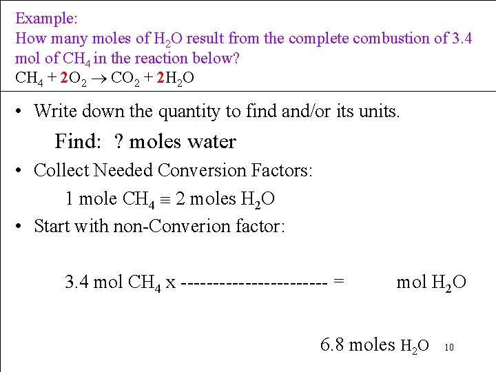 Example: How many moles of H 2 O result from the complete combustion of