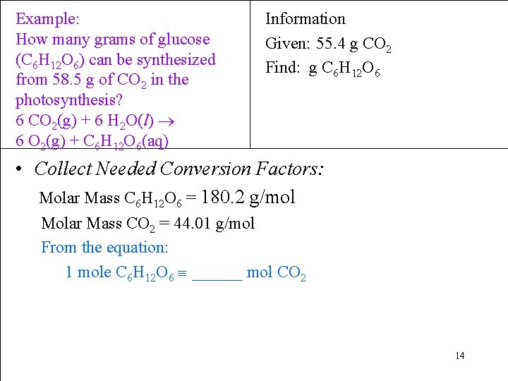 Example: How many grams of glucose (C 6 H 12 O 6) can be