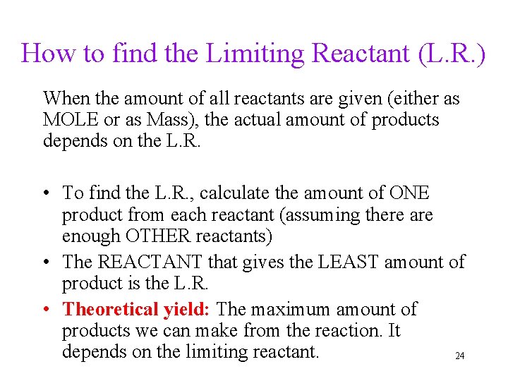 How to find the Limiting Reactant (L. R. ) When the amount of all