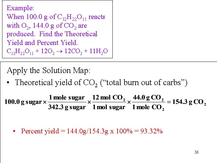 Example: When 100. 0 g of C 12 H 22 O 11 reacts with