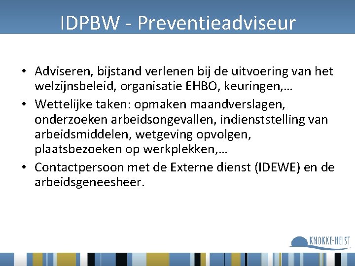 IDPBW - Preventieadviseur • Adviseren, bijstand verlenen bij de uitvoering van het welzijnsbeleid, organisatie