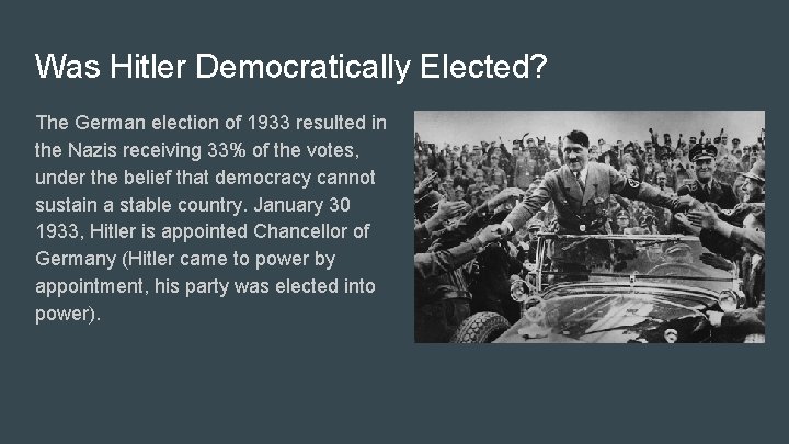 Was Hitler Democratically Elected? The German election of 1933 resulted in the Nazis receiving