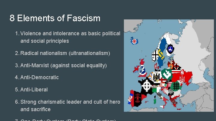8 Elements of Fascism 1. Violence and intolerance as basic political and social principles
