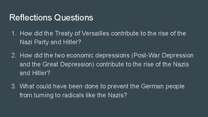 Reflections Questions 1. How did the Treaty of Versailles contribute to the rise of