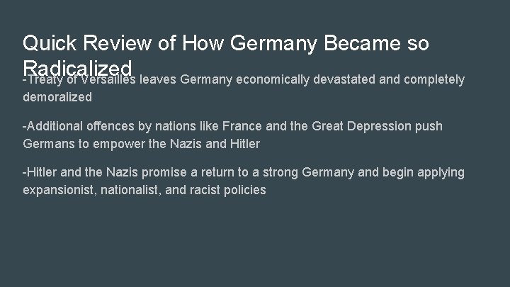 Quick Review of How Germany Became so Radicalized -Treaty of Versailles leaves Germany economically