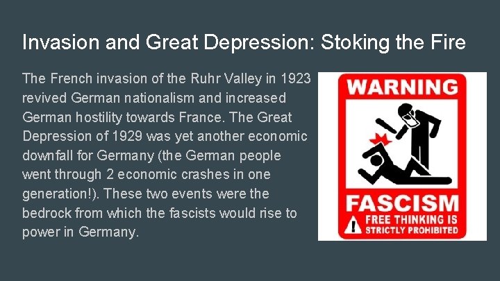 Invasion and Great Depression: Stoking the Fire The French invasion of the Ruhr Valley