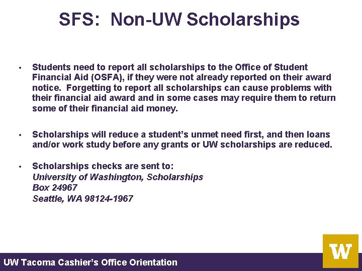 SFS: Non-UW Scholarships • Students need to report all scholarships to the Office of SFS: Non-UW Scholarships • Students need to report all scholarships to the Office of