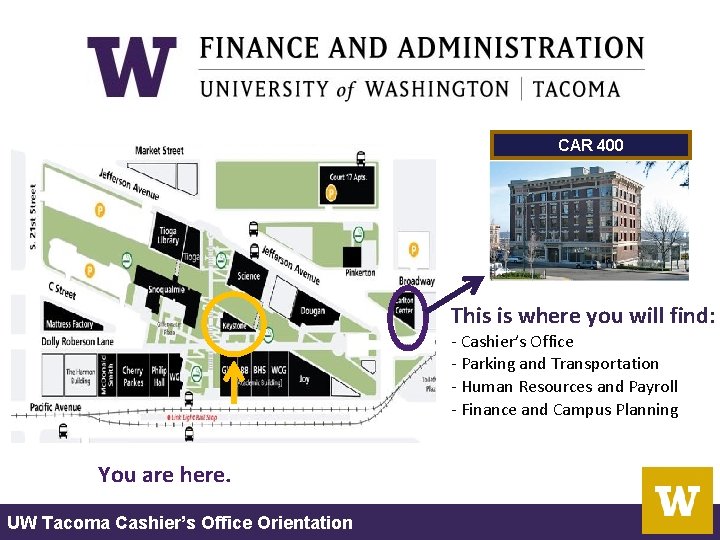 CAR 400 This is where you will find: - Cashier’s Office - Parking and CAR 400 This is where you will find: - Cashier’s Office - Parking and