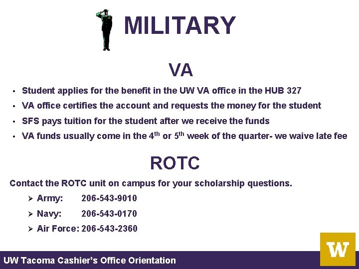 MILITARY VA • Student applies for the benefit in the UW VA office in MILITARY VA • Student applies for the benefit in the UW VA office in
