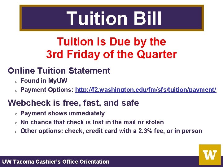 Tuition Bill Tuition is Due by the 3 rd Friday of the Quarter Online Tuition Bill Tuition is Due by the 3 rd Friday of the Quarter Online