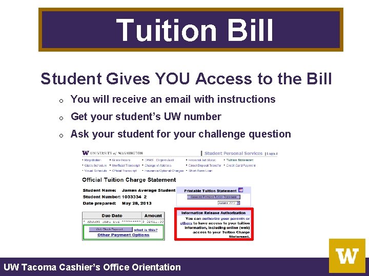 Tuition Bill Student Gives YOU Access to the Bill o You will receive an Tuition Bill Student Gives YOU Access to the Bill o You will receive an