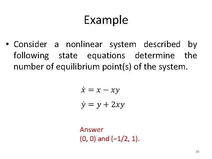 Example • Consider a nonlinear system described by following state equations determine the number