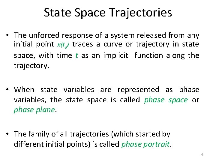 State Space Trajectories • The unforced response of a system released from any initial