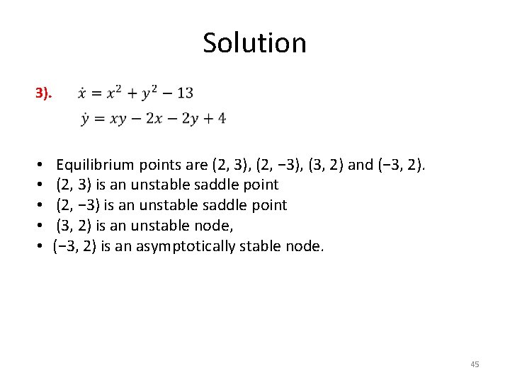 Solution 3). • • • Equilibrium points are (2, 3), (2, − 3), (3,