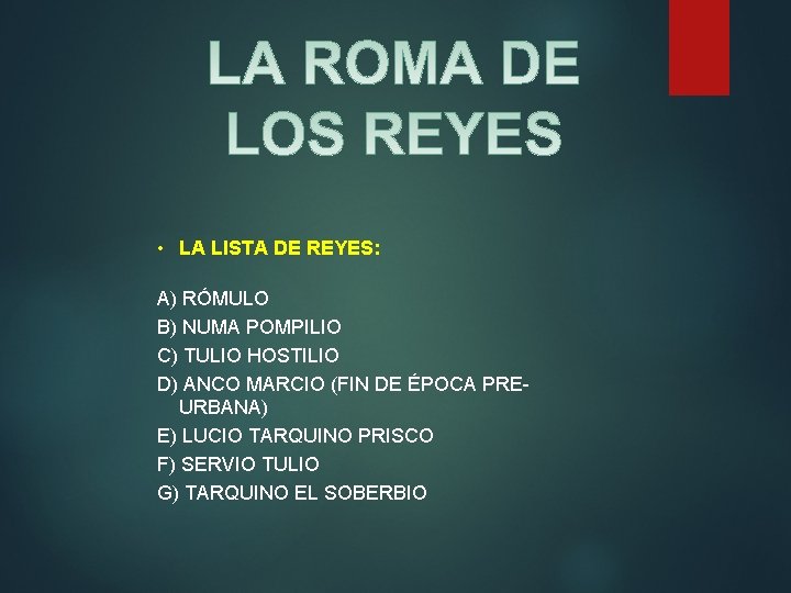  • LA LISTA DE REYES: A) RÓMULO B) NUMA POMPILIO C) TULIO HOSTILIO