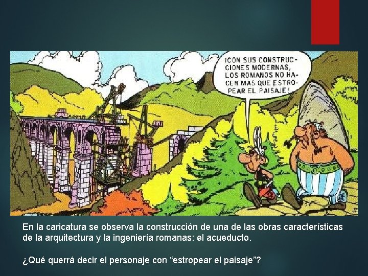 En la caricatura se observa la construcción de una de las obras características de