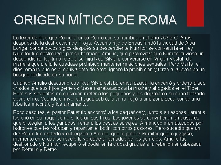 ORIGEN MÍTICO DE ROMA La leyenda dice que Rómulo fundó Roma con su nombre