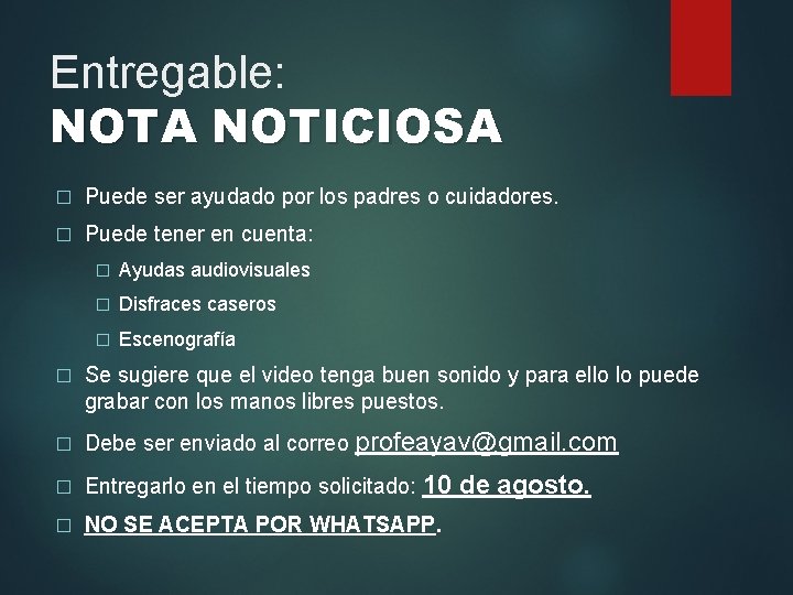 Entregable: NOTA NOTICIOSA � Puede ser ayudado por los padres o cuidadores. � Puede