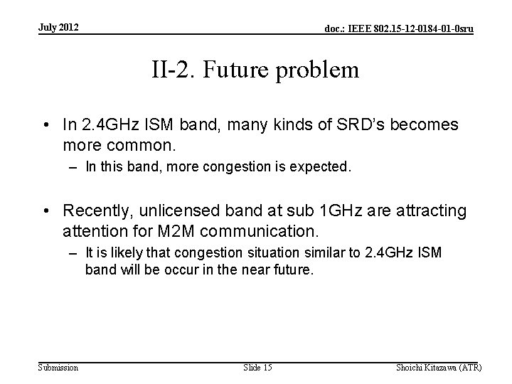 July 2012 doc. : IEEE 802. 15 -12 -0184 -01 -0 sru II-2. Future