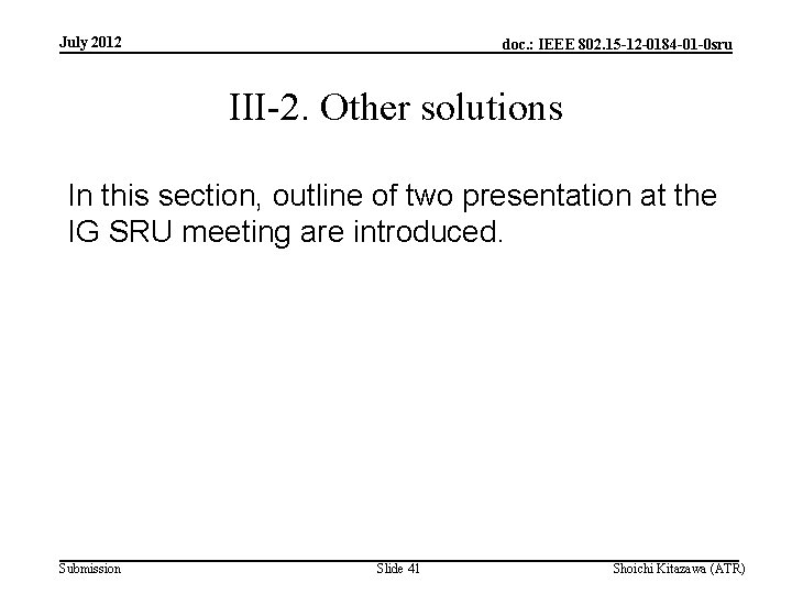 July 2012 doc. : IEEE 802. 15 -12 -0184 -01 -0 sru III-2. Other