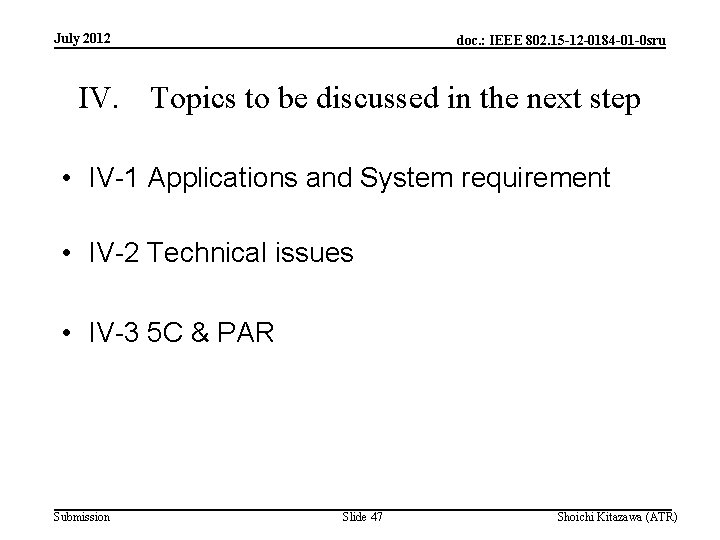 July 2012 doc. : IEEE 802. 15 -12 -0184 -01 -0 sru IV. Topics