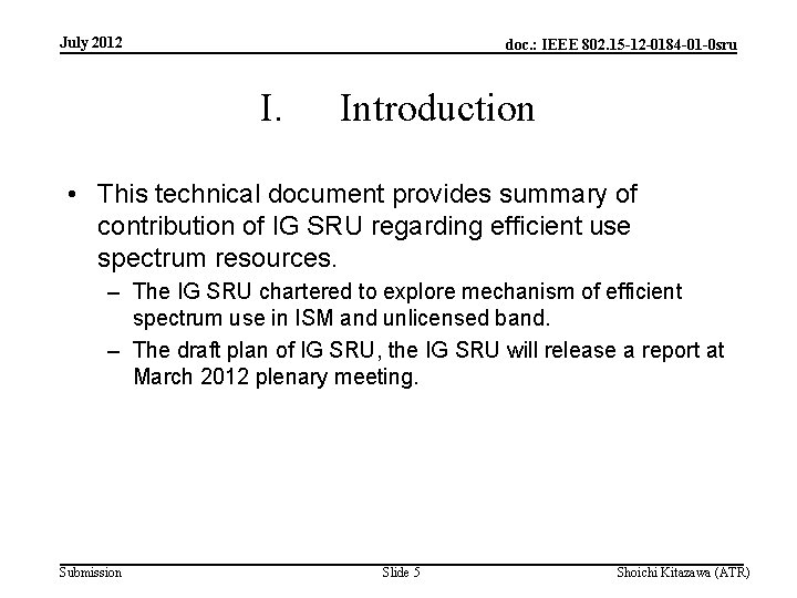 July 2012 doc. : IEEE 802. 15 -12 -0184 -01 -0 sru I. Introduction