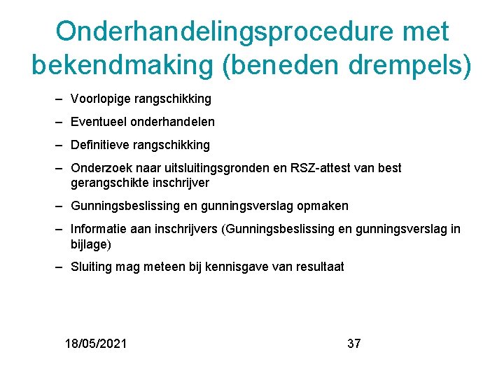 Onderhandelingsprocedure met bekendmaking (beneden drempels) – Voorlopige rangschikking – Eventueel onderhandelen – Definitieve rangschikking