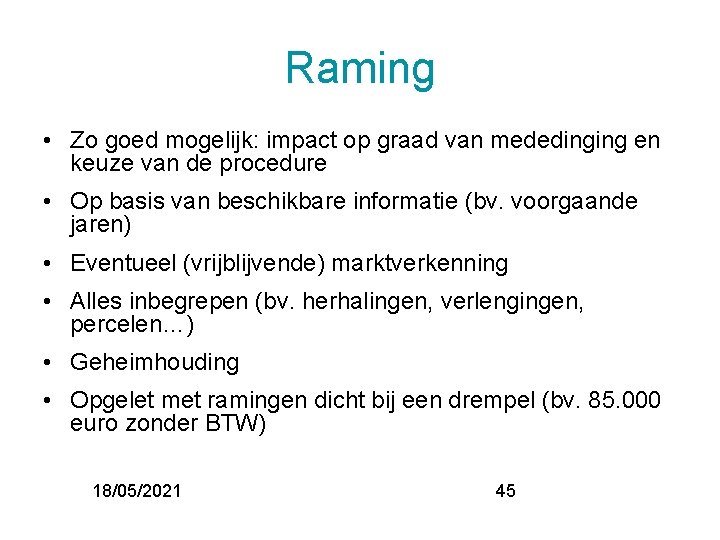 Raming • Zo goed mogelijk: impact op graad van mededinging en keuze van de