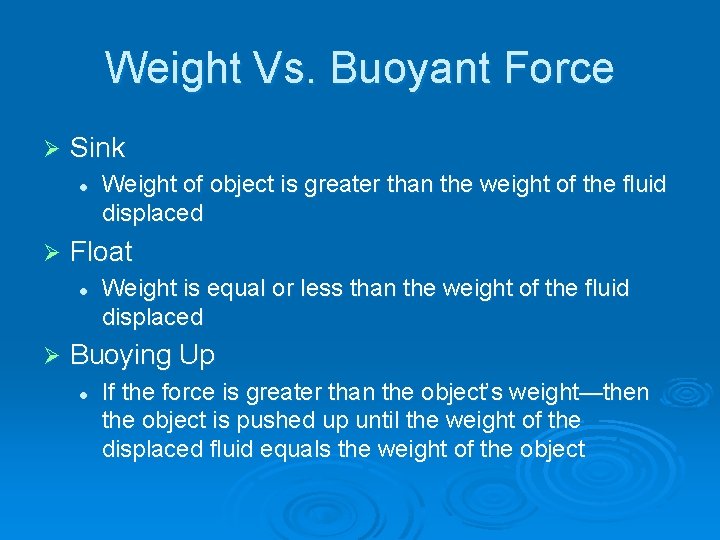 Weight Vs. Buoyant Force Ø Sink l Ø Float l Ø Weight of object