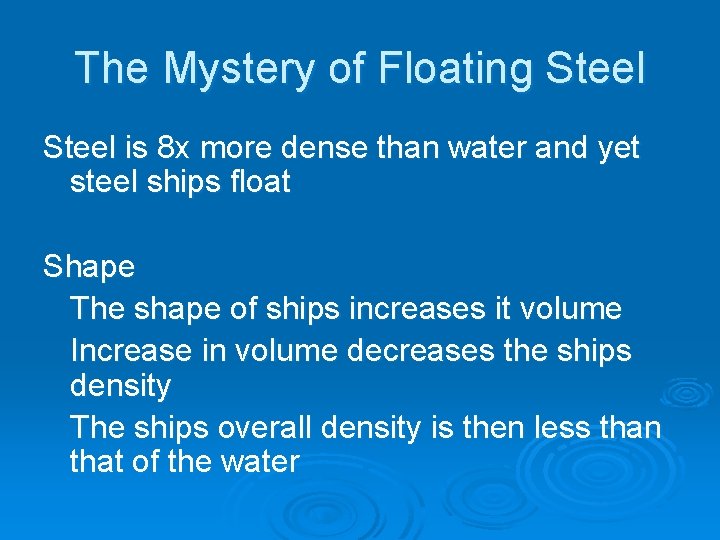 The Mystery of Floating Steel is 8 x more dense than water and yet