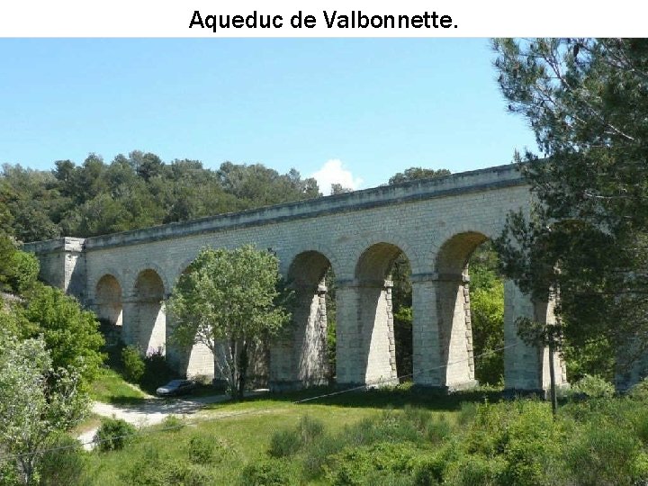 Aqueduc de Valbonnette. 