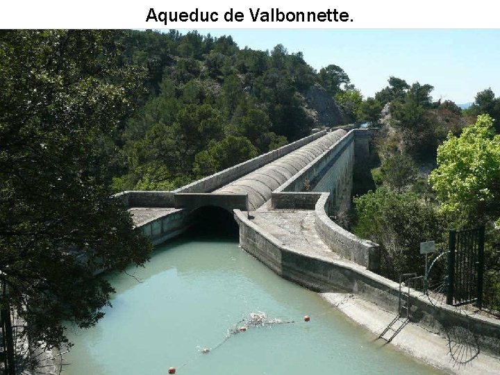 Aqueduc de Valbonnette. 