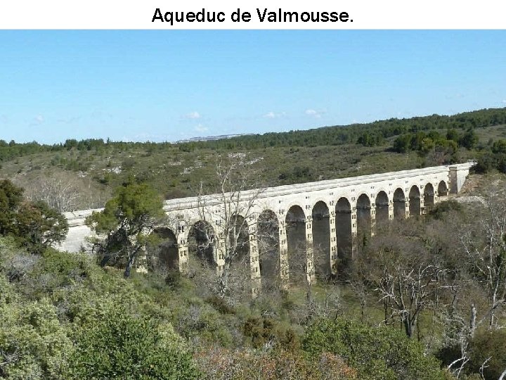 Aqueduc de Valmousse. 