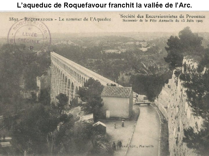 L’aqueduc de Roquefavour franchit la vallée de l’Arc. 