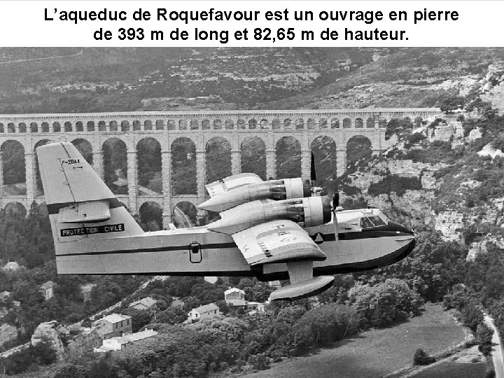 L’aqueduc de Roquefavour est un ouvrage en pierre de 393 m de long et