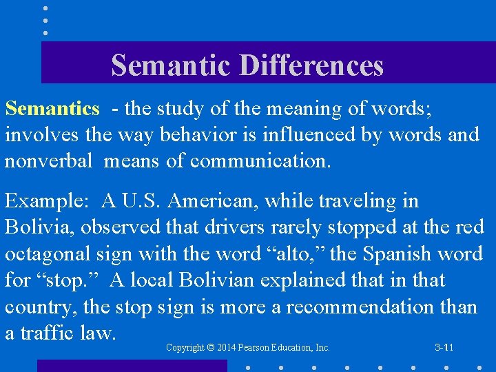 Semantic Differences Semantics - the study of the meaning of words; involves the way