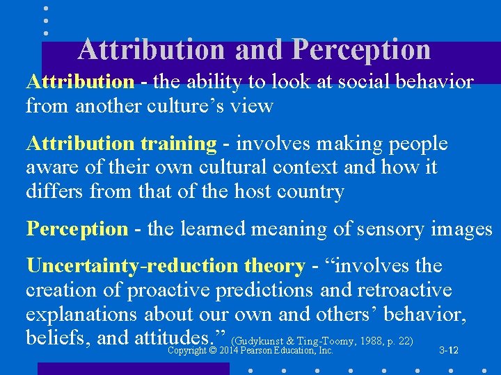 Attribution and Perception Attribution - the ability to look at social behavior from another