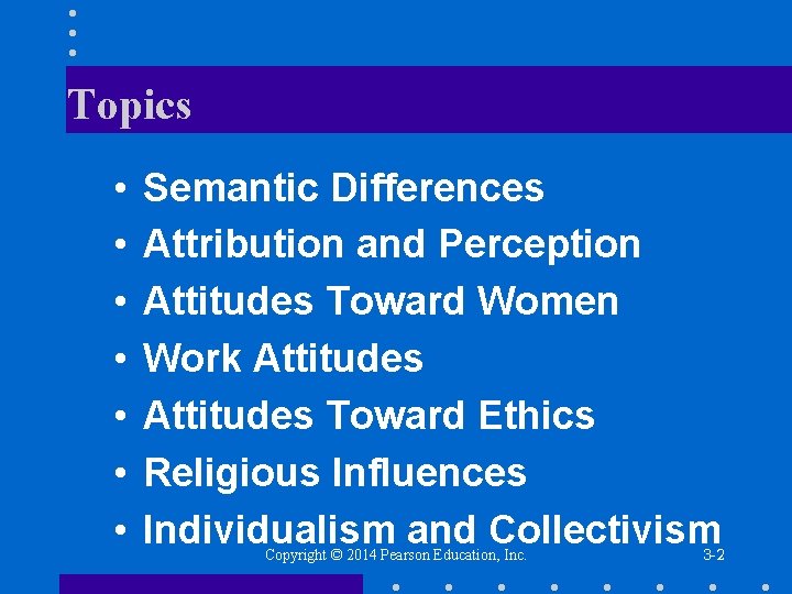 Topics • • Semantic Differences Attribution and Perception Attitudes Toward Women Work Attitudes Toward