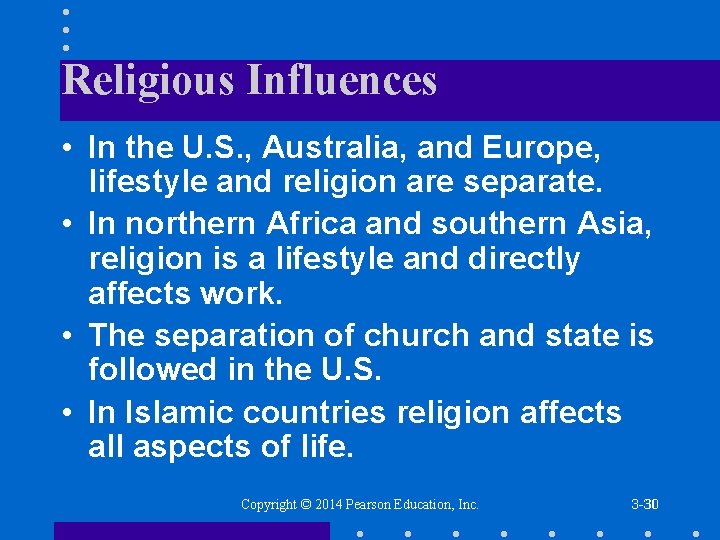 Religious Influences • In the U. S. , Australia, and Europe, lifestyle and religion