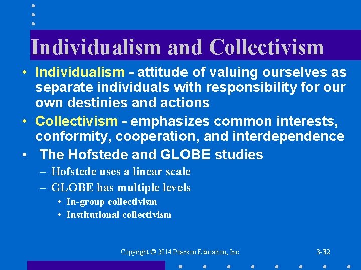 Individualism and Collectivism • Individualism - attitude of valuing ourselves as separate individuals with