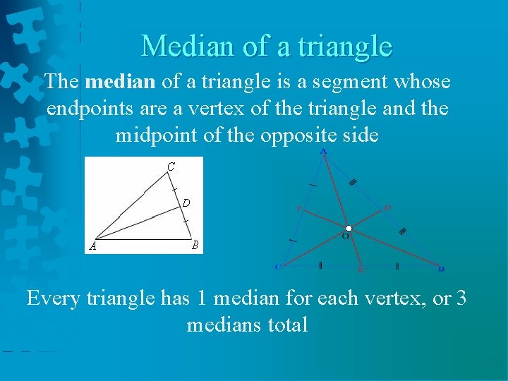 Median of a triangle The median of a triangle is a segment whose endpoints