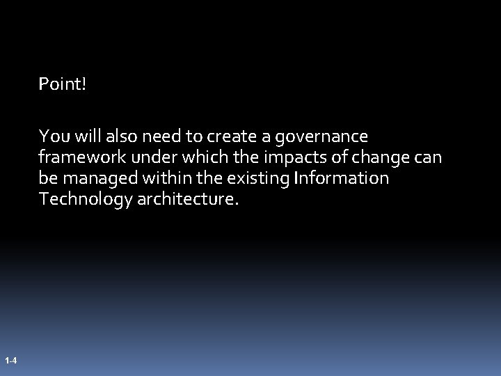 Point! You will also need to create a governance framework under which the impacts Point! You will also need to create a governance framework under which the impacts