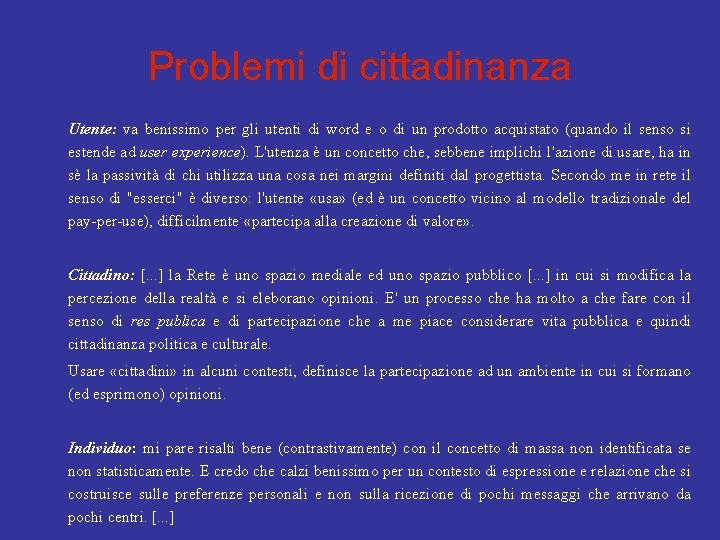 Problemi di cittadinanza Utente: va benissimo per gli utenti di word e o di