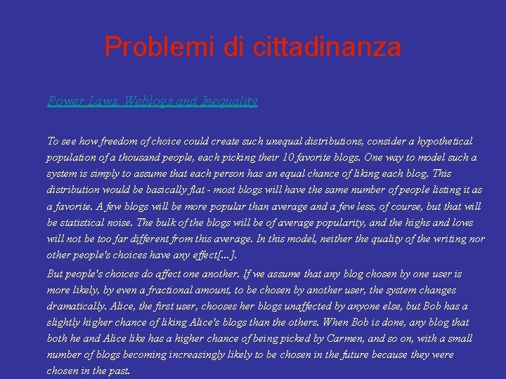 Problemi di cittadinanza Power Laws, Weblogs and Inequality To see how freedom of choice