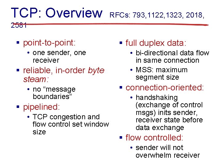 TCP: Overview RFCs: 793, 1122, 1323, 2018, 2581 § point-to-point: • one sender, one