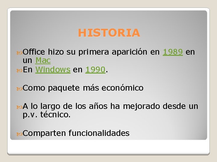HISTORIA Office hizo su primera aparición en 1989 en un Mac En Windows en