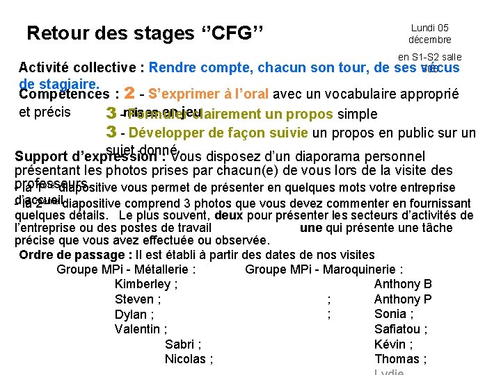 Retour des stages ‘’CFG’’ Lundi 05 décembre en S 1 -S 2 salle ses