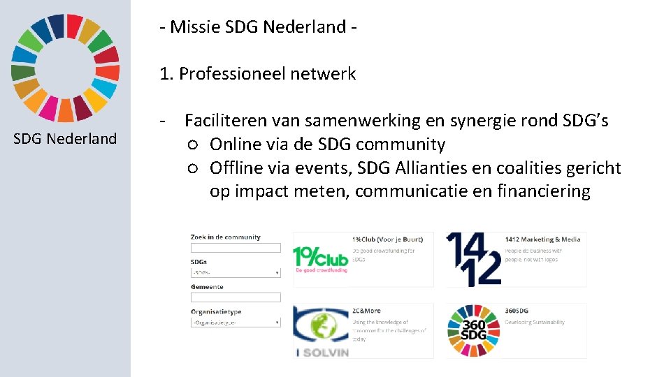 - Missie SDG Nederland 1. Professioneel netwerk SDG Nederland - Faciliteren van samenwerking en