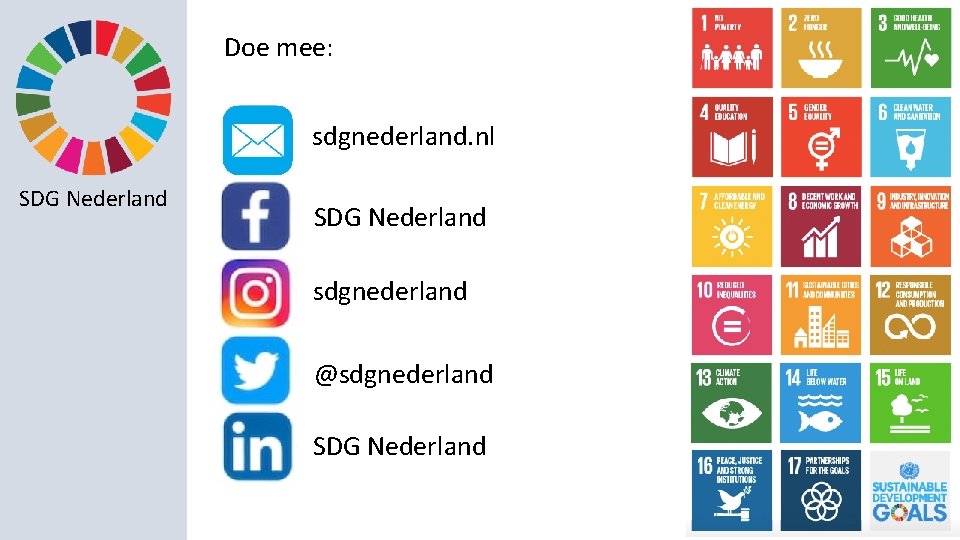 Doe mee: sdgnederland. nl SDG Nederland sdgnederland @sdgnederland SDG Nederland 