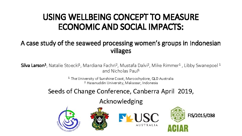 USING WELLBEING CONCEPT TO MEASURE ECONOMIC AND SOCIAL IMPACTS: A case study of the